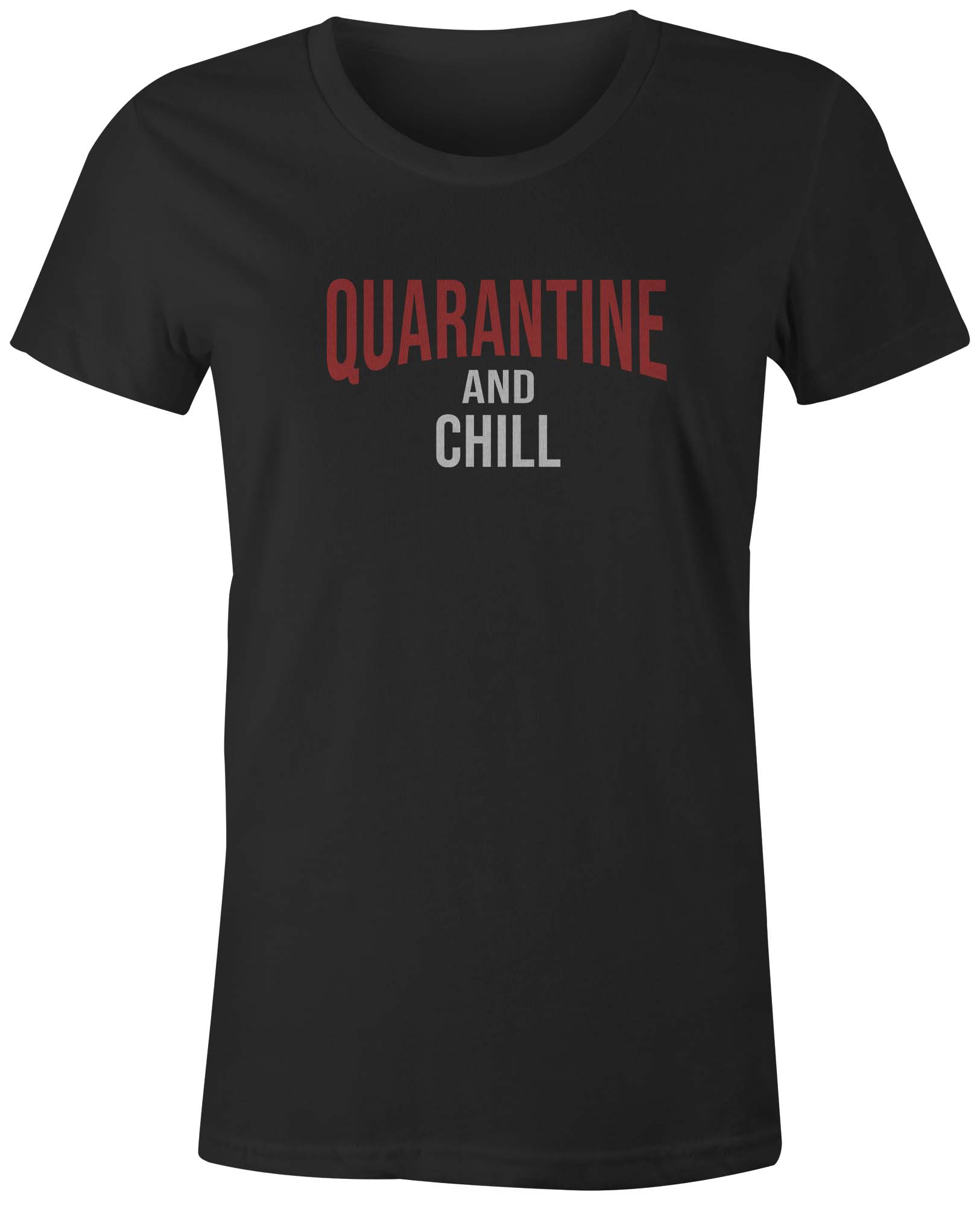 Quarantine n Chill T-Shirt Quarantine n Chill T-Shirt