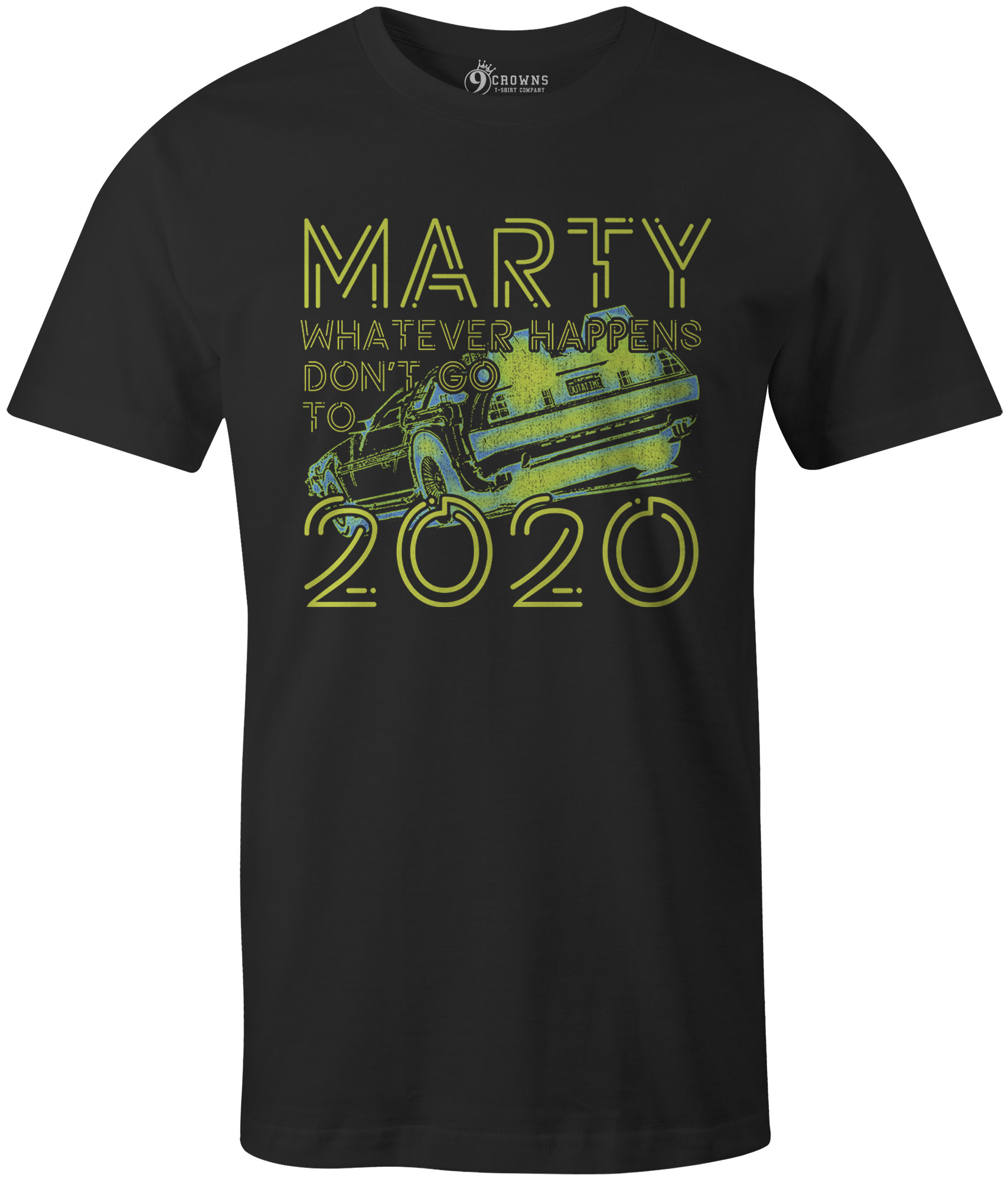 9 Crowns Tees Marty Don't Go To 2020 Funny Graphic T-Shirt - Picture 7 of 14