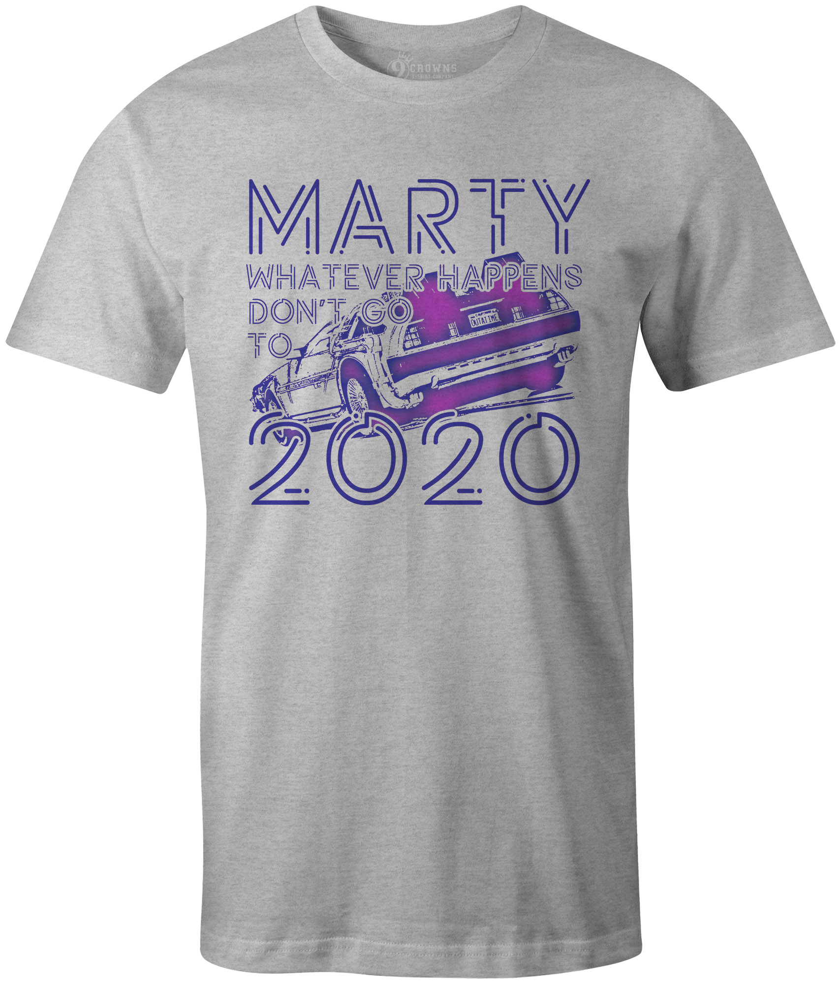 9 Crowns Tees Marty Don't Go To 2020 Funny Graphic T-Shirt - Picture 9 of 14