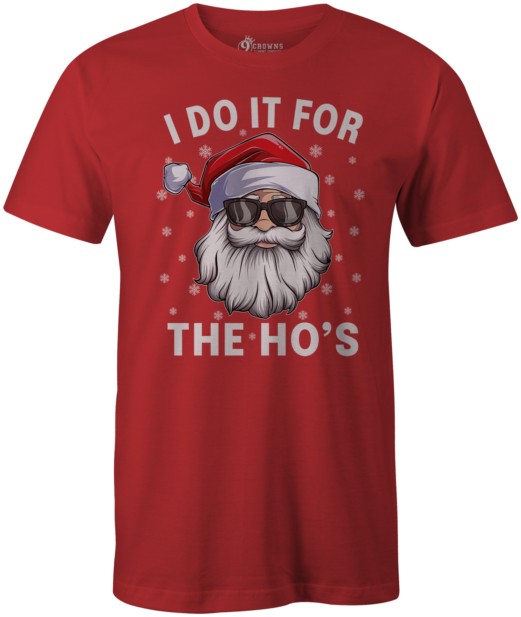 9 Crowns Tees "Do it for the ho's" Funny Christmas Santa Shirt