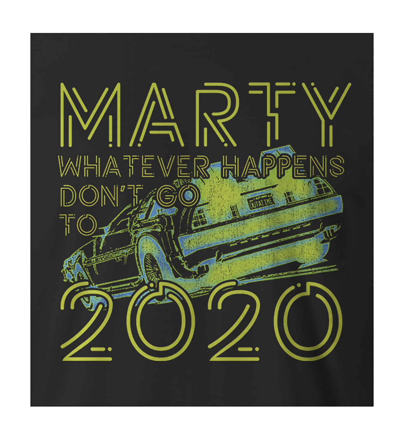 9 Crowns Tees Marty Don't Go To 2020 Funny Graphic T-Shirt - Picture 4 of 14