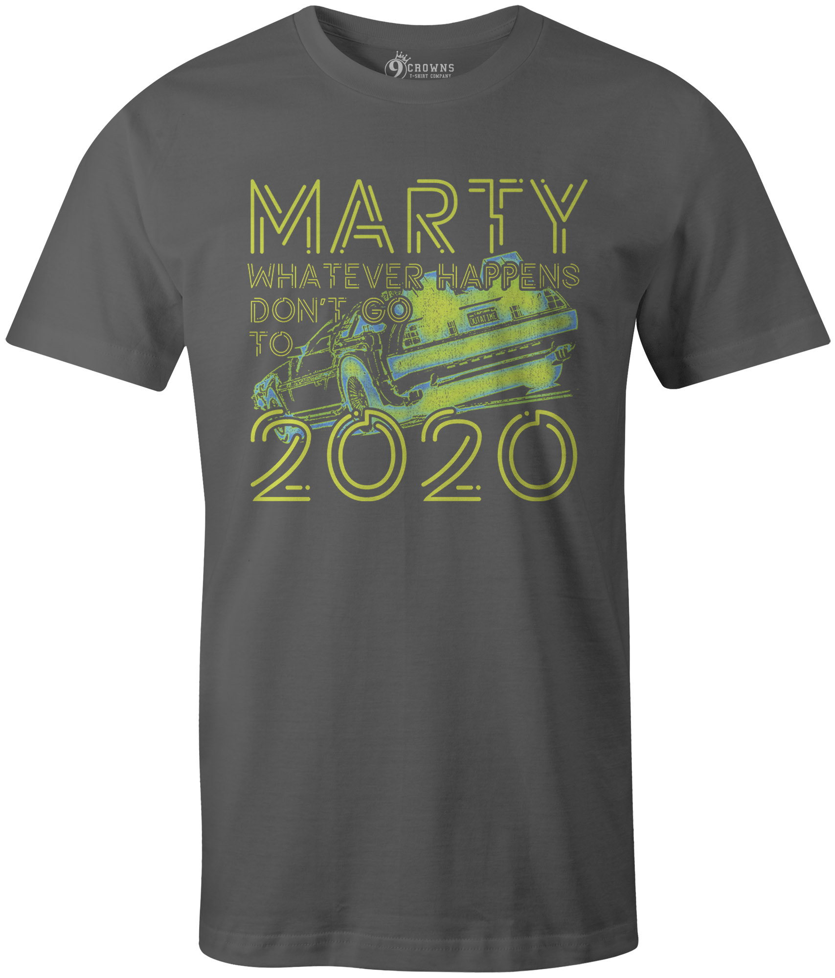 9 Crowns Tees Marty Don't Go To 2020 Funny Graphic T-Shirt - Picture 11 of 14