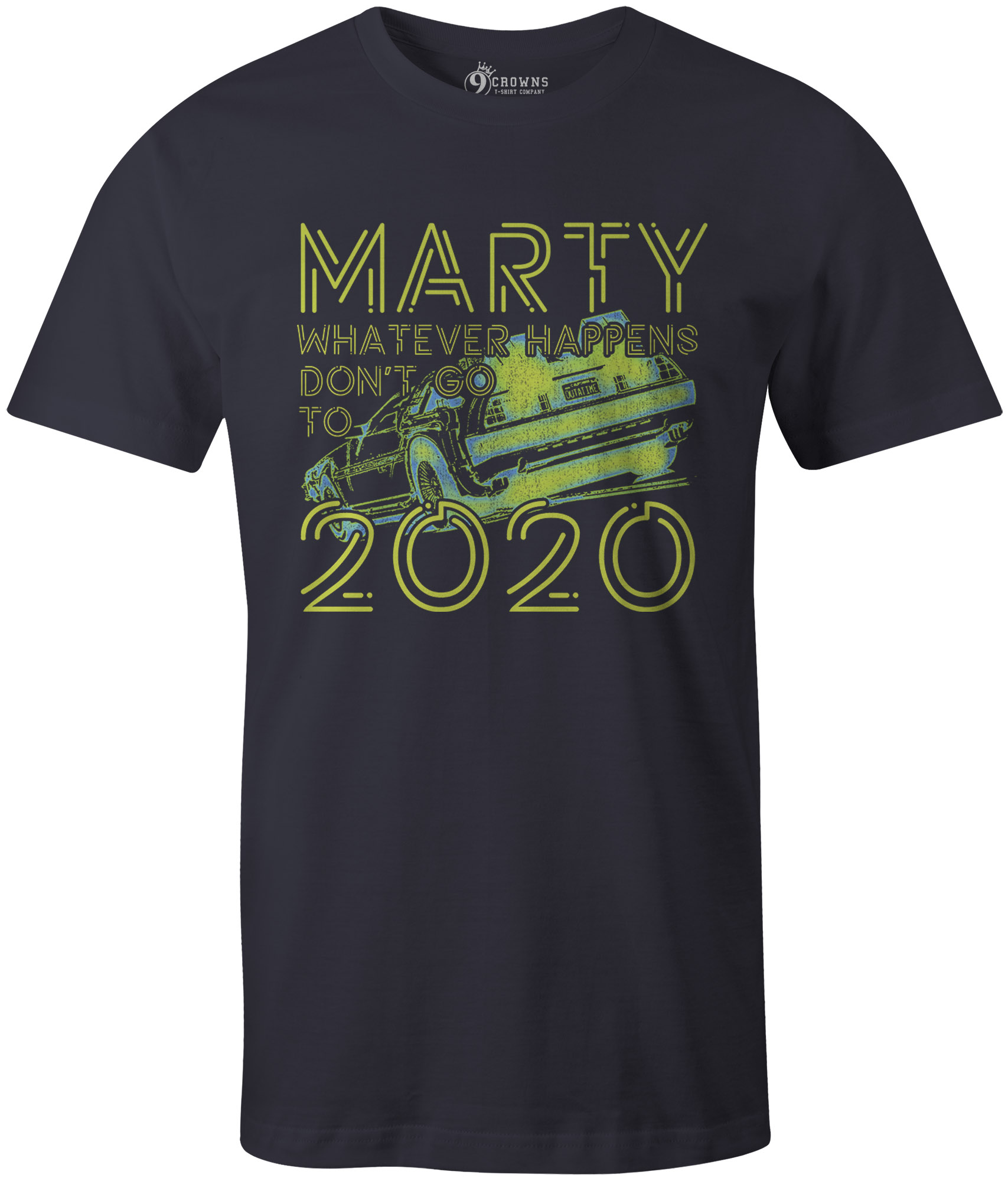 9 Crowns Tees Marty Don't Go To 2020 Funny Graphic T-Shirt - Picture 13 of 14