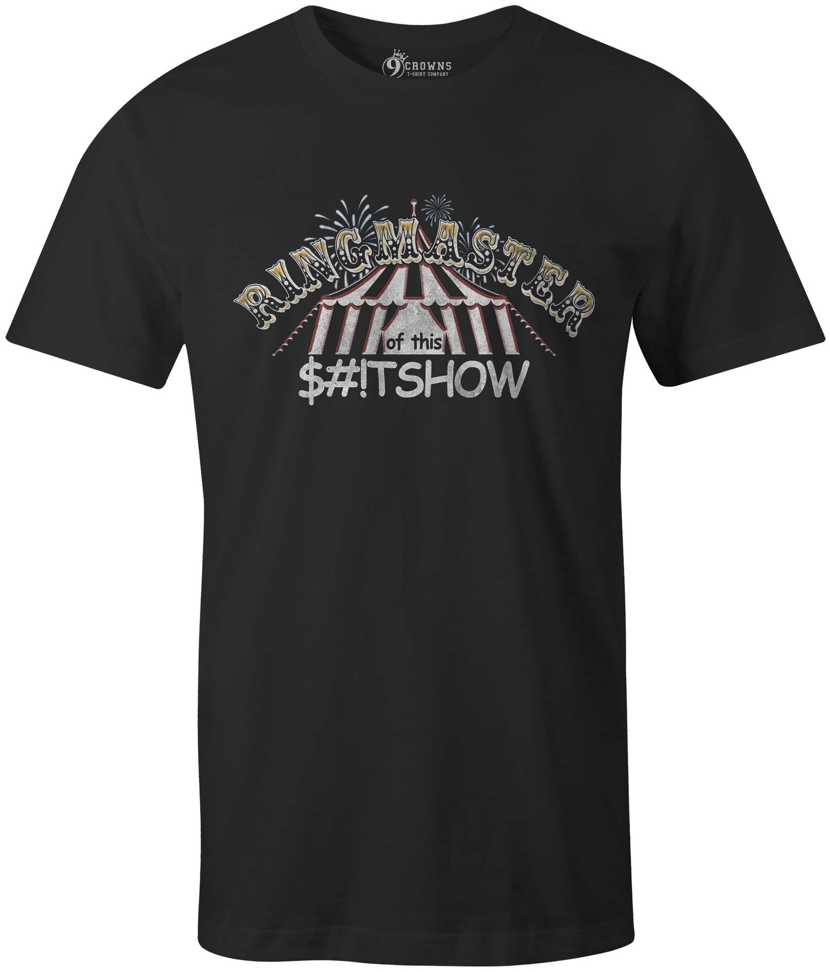 9 Crowns Tees Ringmaster Of This Tshow Funny Graphic Tee Shirt Ebay 6771