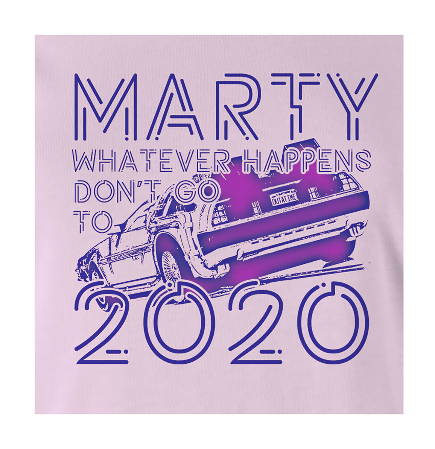 9 Crowns Tees Marty Don't Go To 2020 Funny Graphic T-Shirt - Picture 6 of 14