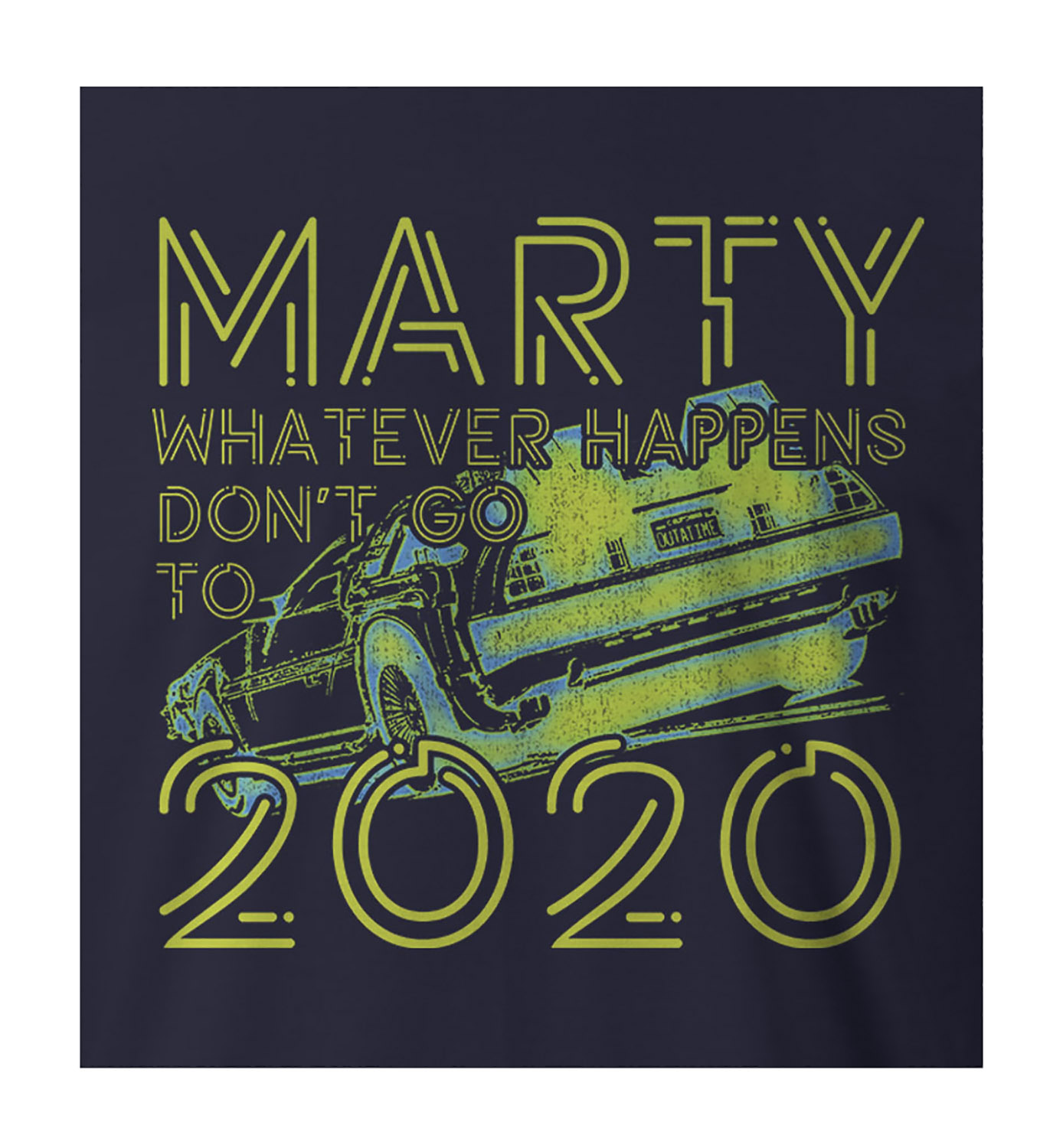 9 Crowns Tees Marty Don't Go To 2020 Funny Graphic T-Shirt - Picture 14 of 14